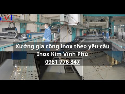 Xưởng gia công inox theo yêu cầu tại HCM - Inox Kim Vĩnh Phú