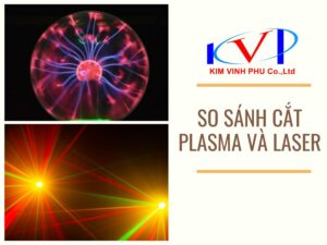 so sánh cắt plasma và laser
