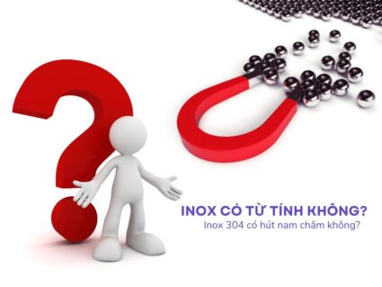 Inox 304 có từ tính không