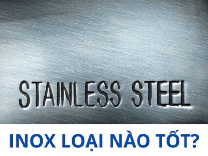 inox loai nao tot nhat
